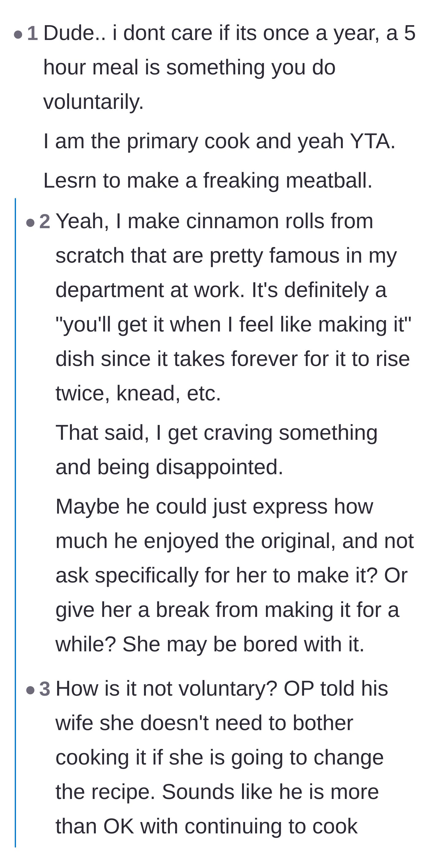 Comment thread 6 - A fierce debate over whether a five-hour cooking endeavor should ever be expected or demanded in a relationship.