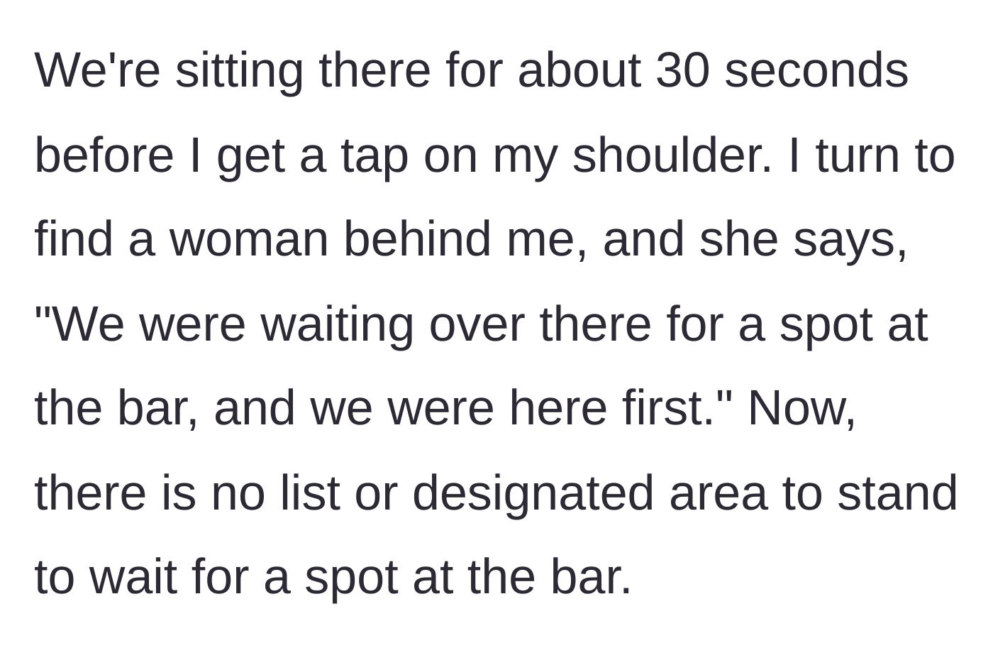 Story part 3 - A woman taps the narrator's shoulder, claiming she was waiting first.