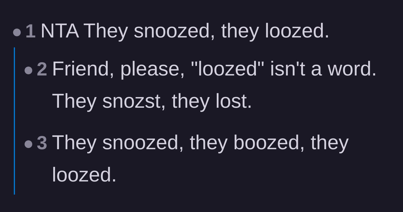 Comment thread 5 - A short, funny exchange about the grammar of the phrase 'snoozed and loozed.'
