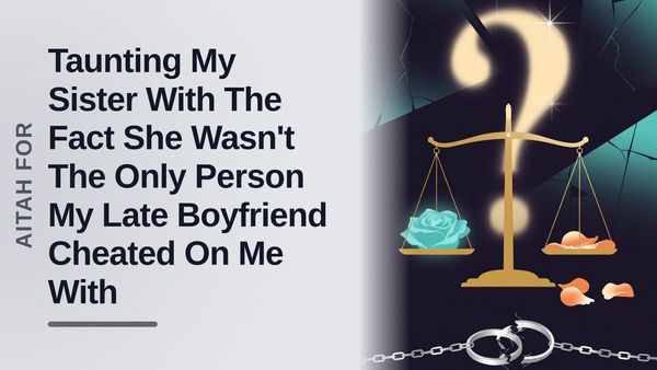 The Devastated Girlfriend Who Dropped a Nuclear Truth Bomb Against Her Entitled Sister