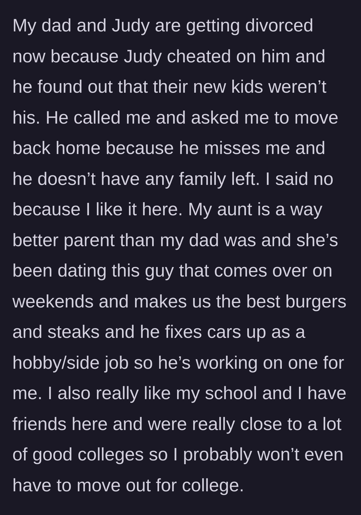 Story part 4 - The father's new marriage implodes due to infidelity, prompting him to beg his daughter to return; she refuses, preferring her stable, thriving life with her aunt.