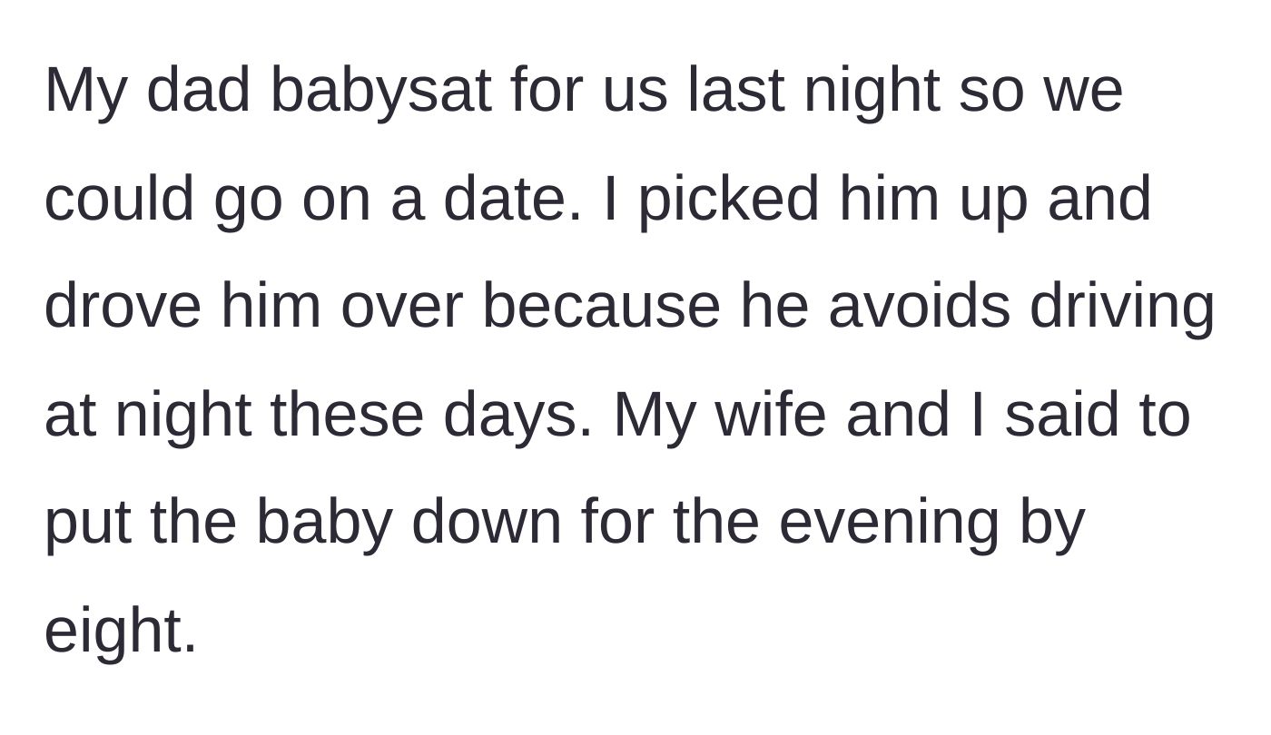 Story part 1 - Grandpa babysits the baby for a date night, with instructions to put the baby in the crib by eight.