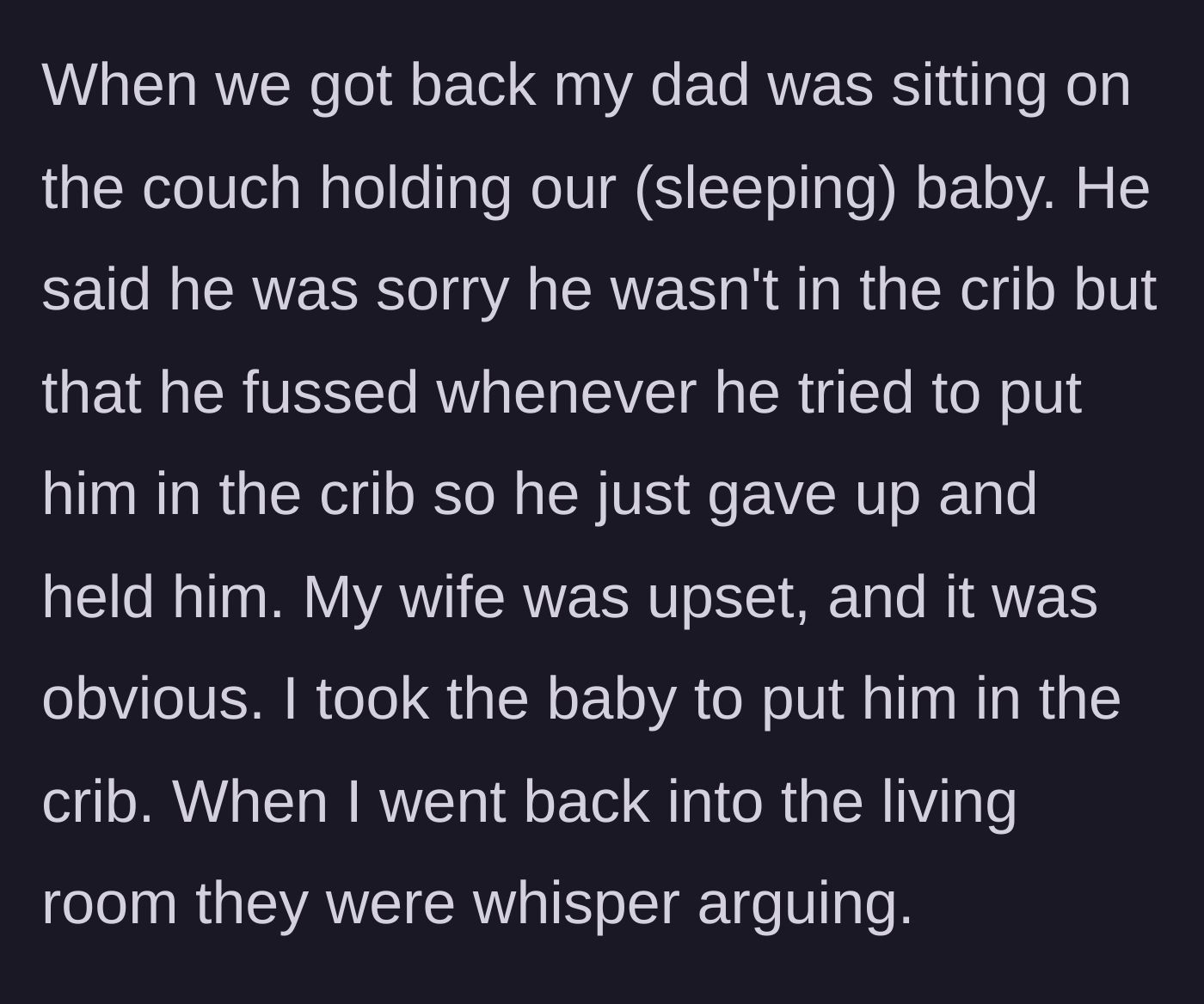 Story part 2 - The couple returns to find Grandpa holding the sleeping baby instead of using the crib, upsetting the wife.
