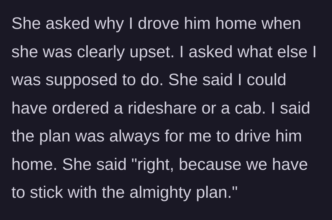 Story part 6 - The wife gets angry that the husband drove his father home instead of making him take a cab.