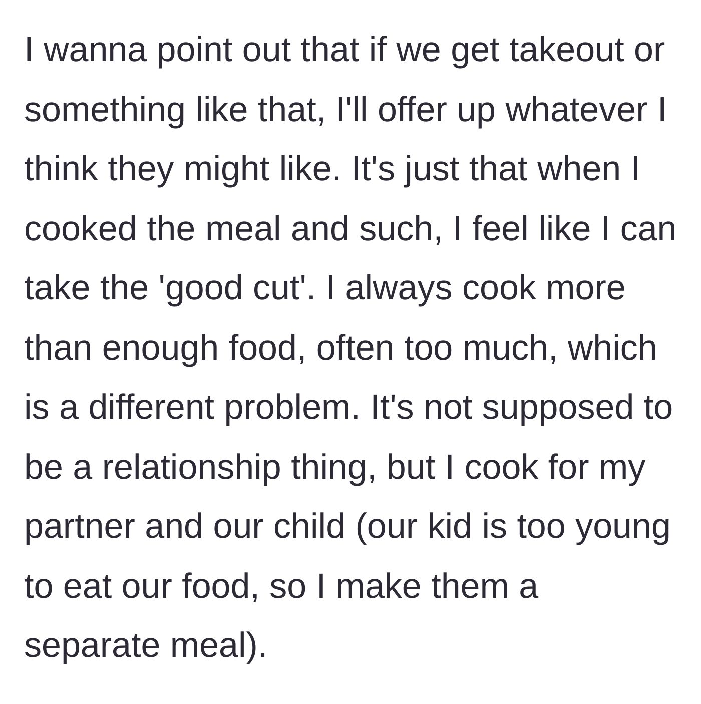 Story part 2 - The cook clarifying that they share fairly when ordering takeout, and mentioning the demanding family dynamic of feeding a partner and a young toddler.