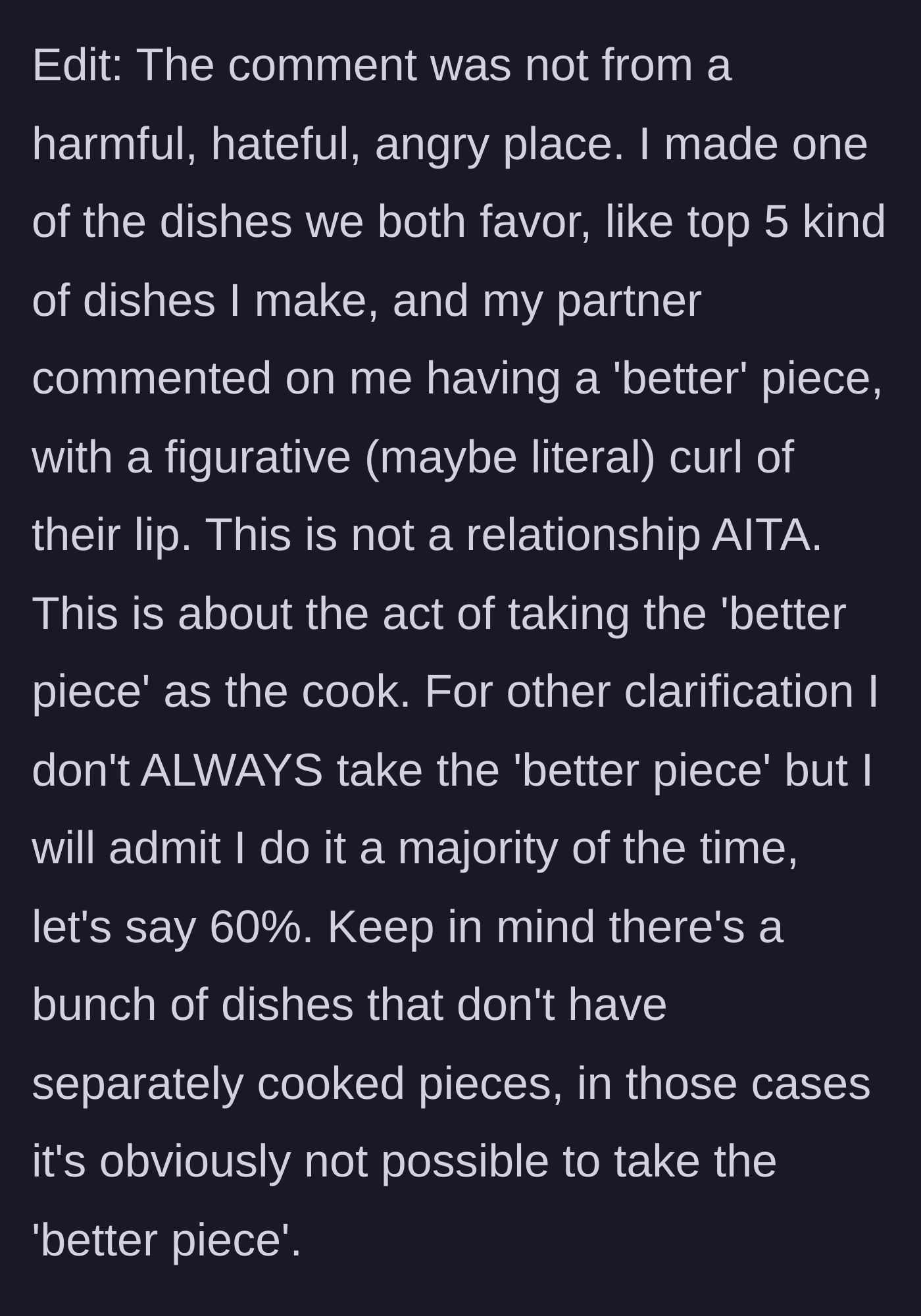 Story part 5 - The cook clarifying that their partner's comment wasn't angry, just a mild, lip-curling observation over a top-tier favorite dish.