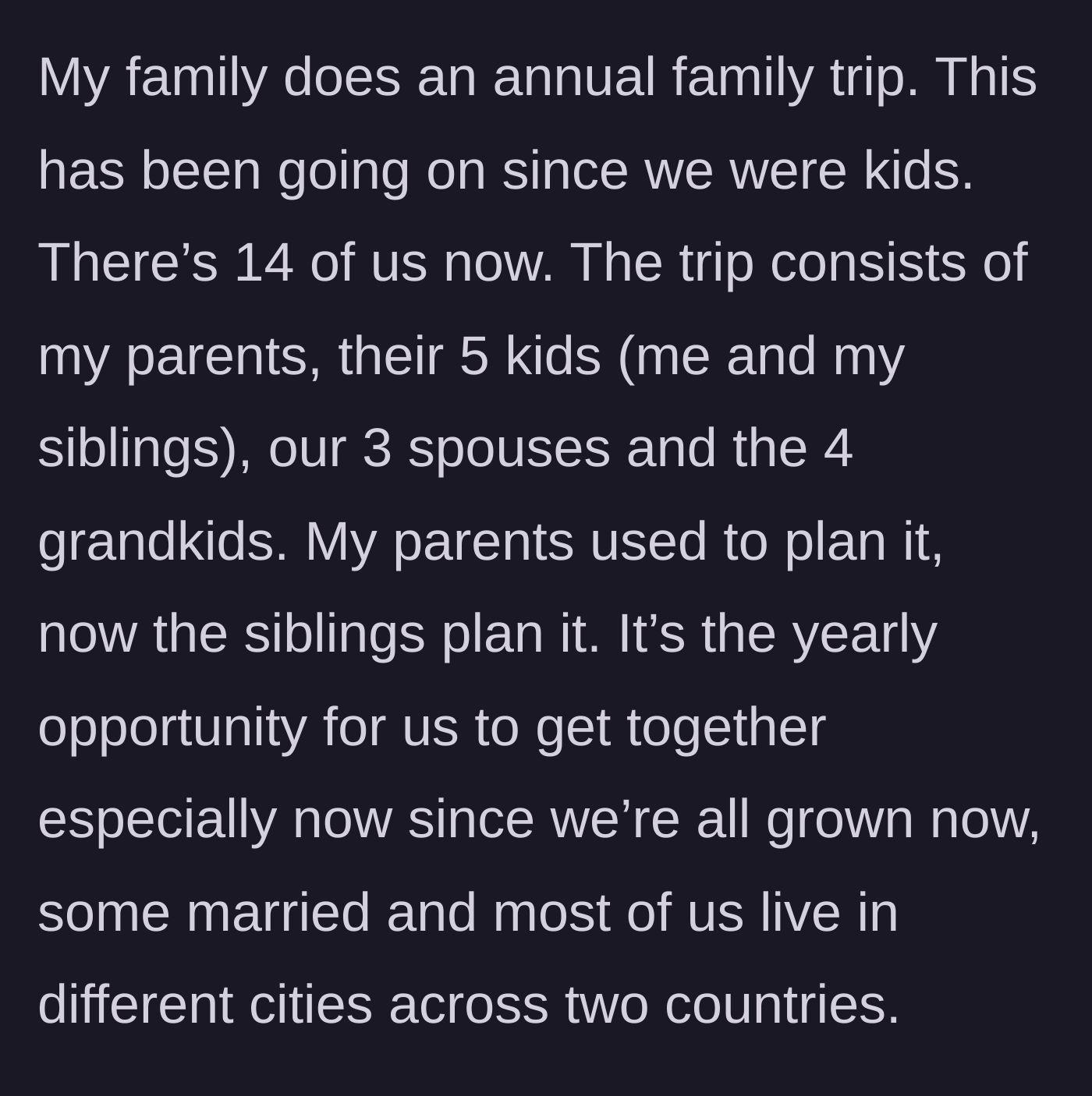 Story part 1 - Description of a large, deeply bonded family coordinating a massive 14-person annual reunion across multiple cities.