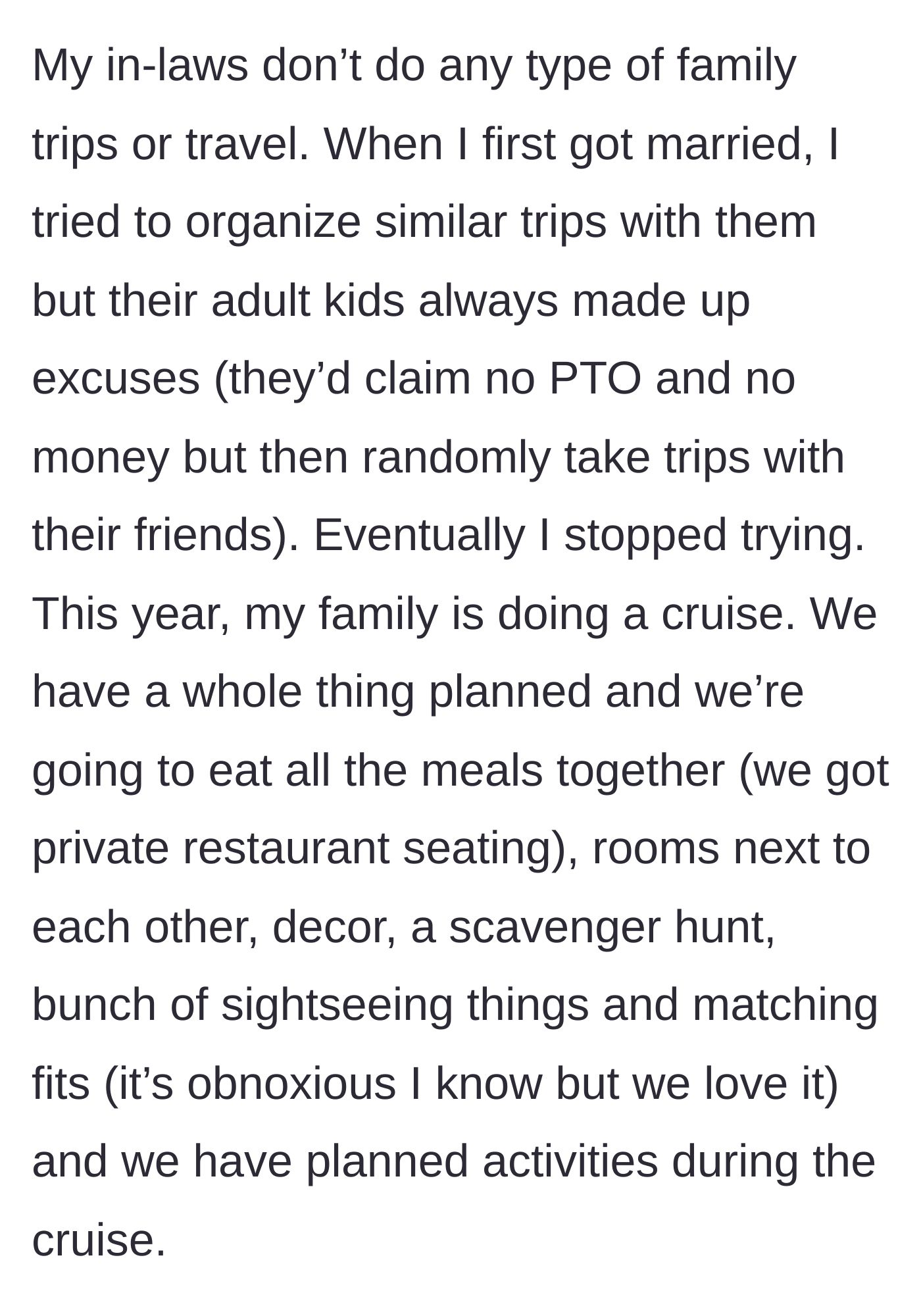 Story part 2 - Description of past failed attempts to travel with the reserved in-laws, contrasting with the current family's extravagant, matching-outfit cruise plans.