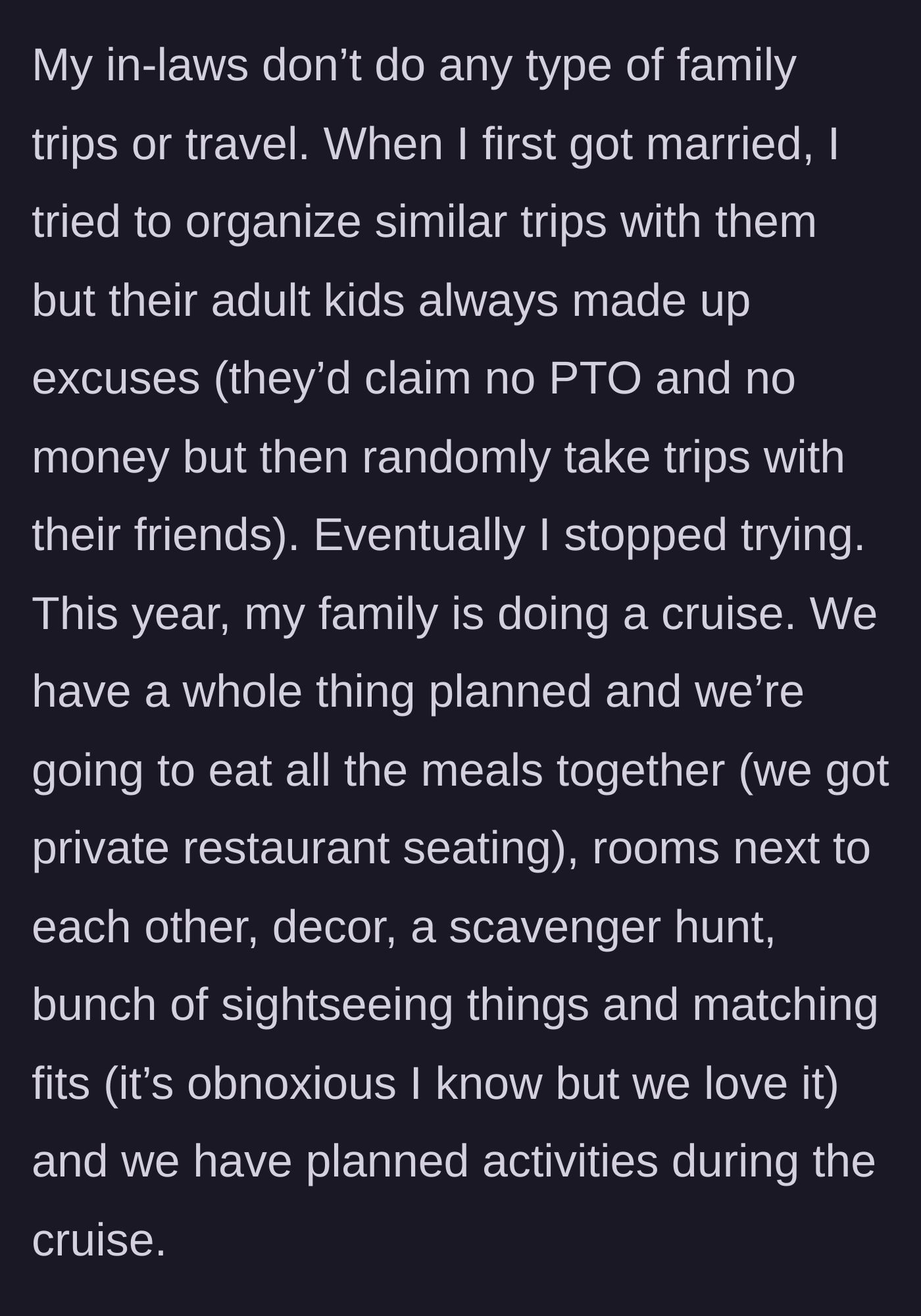 Story part 2 - Description of past failed attempts to travel with the reserved in-laws, contrasting with the current family's extravagant, matching-outfit cruise plans.
