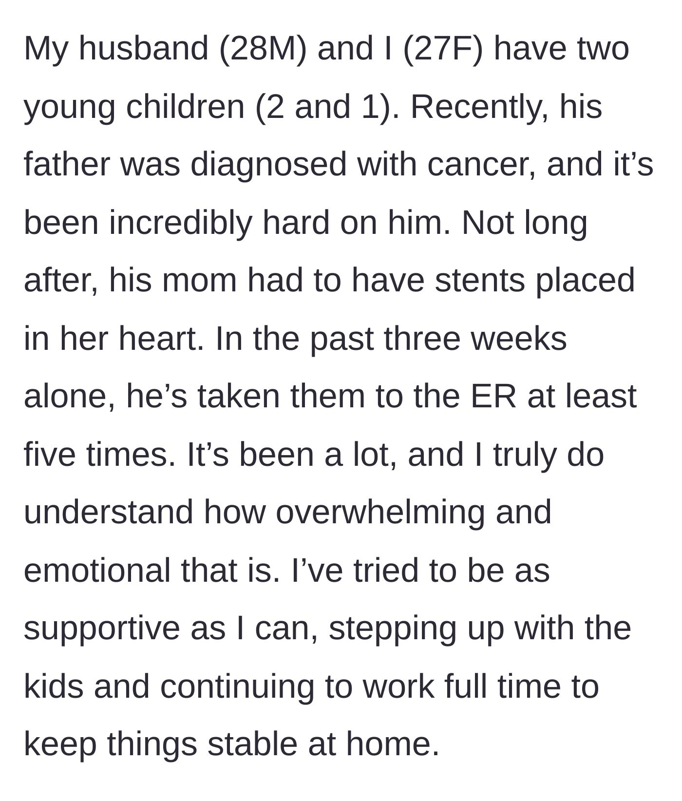 Story part 1 - The husband's parents fall seriously ill, leading to a grueling three weeks of ER visits while the wife manages the kids and her full-time job.