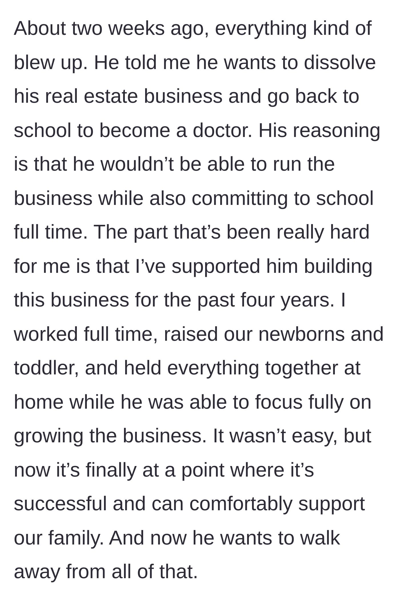 Story part 2 - The husband suddenly announces he is dissolving his successful real estate business to go to medical school, ignoring his wife's four years of sacrifice to help build it.