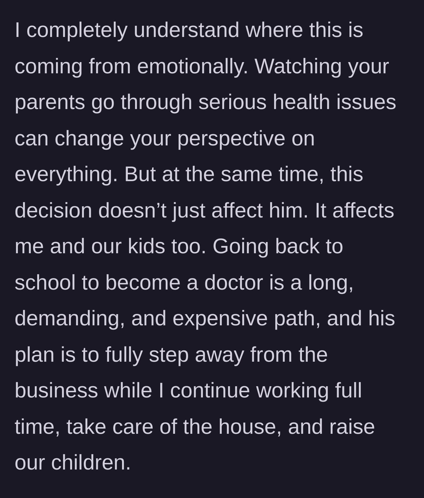 Story part 3 - The wife points out the devastating financial and logistical reality of him pursuing a medical degree while she is forced to carry the entire family burden alone again.