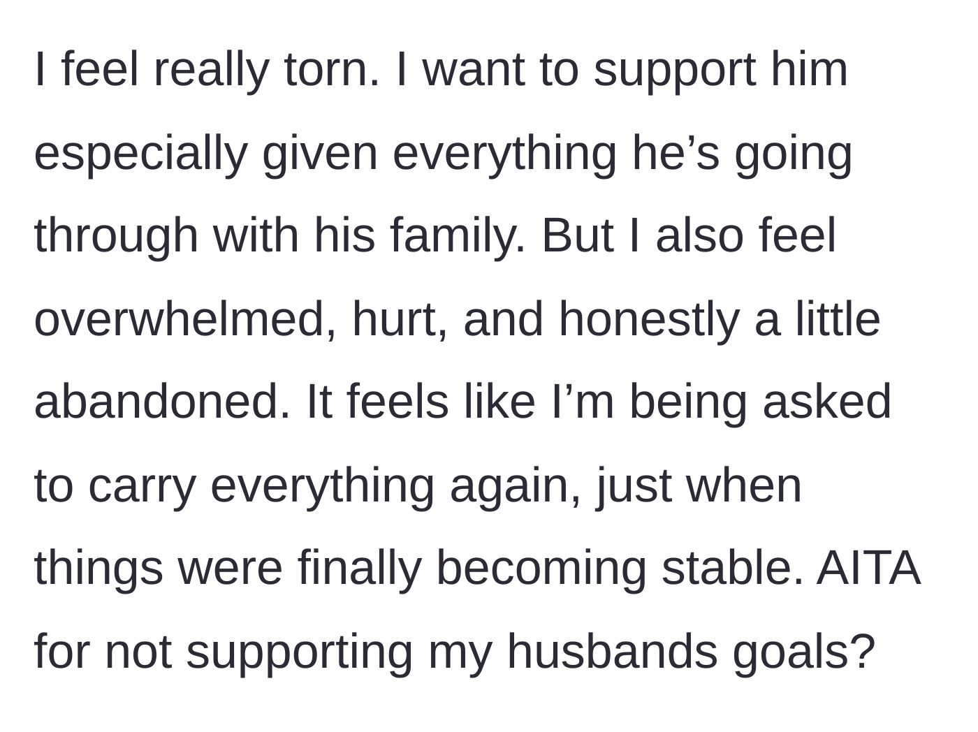 Story part 5 - The wife questions if she is wrong for refusing to support his goals, expressing her deep feelings of abandonment and exhaustion.