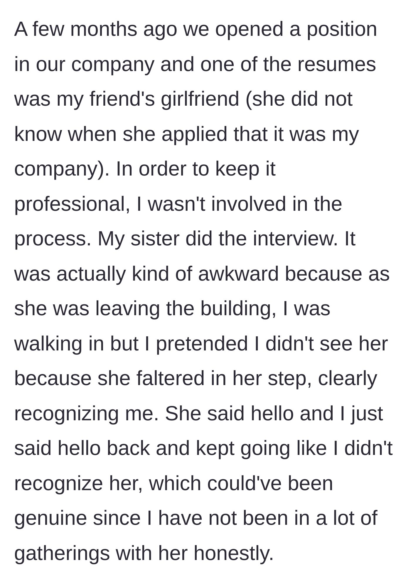 Story part 2 - The friend's girlfriend applies without knowing it is the narrator's company, leading to an awkward fleeting encounter in the lobby.