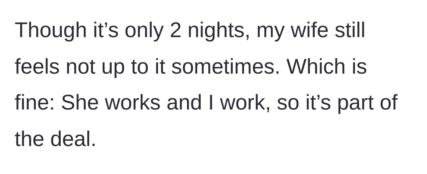 Story part 2 - The husband noting that his wife still gets tired despite the light cooking load.