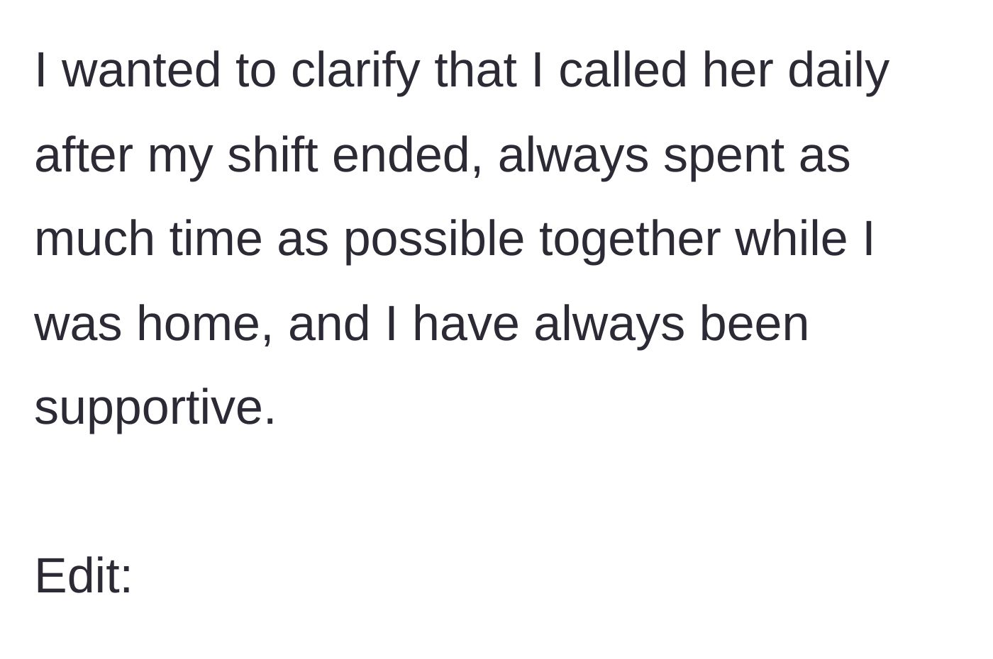 Story part 5 - He clarifies that he called her daily after his rig shifts and maximized his time with her while he was home for his four weeks off.