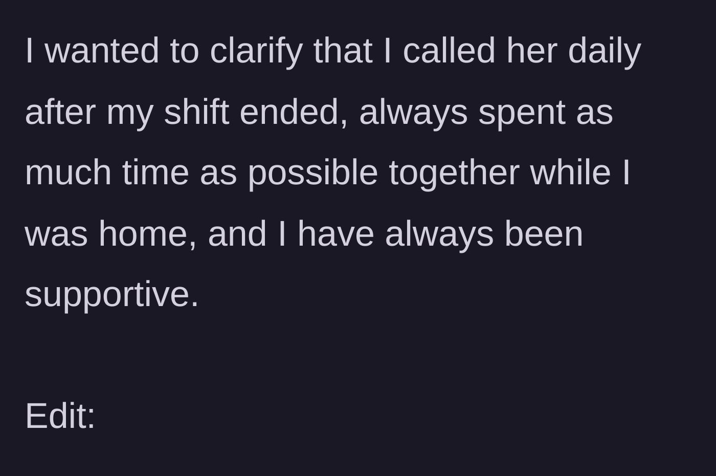 Story part 5 - He clarifies that he called her daily after his rig shifts and maximized his time with her while he was home for his four weeks off.