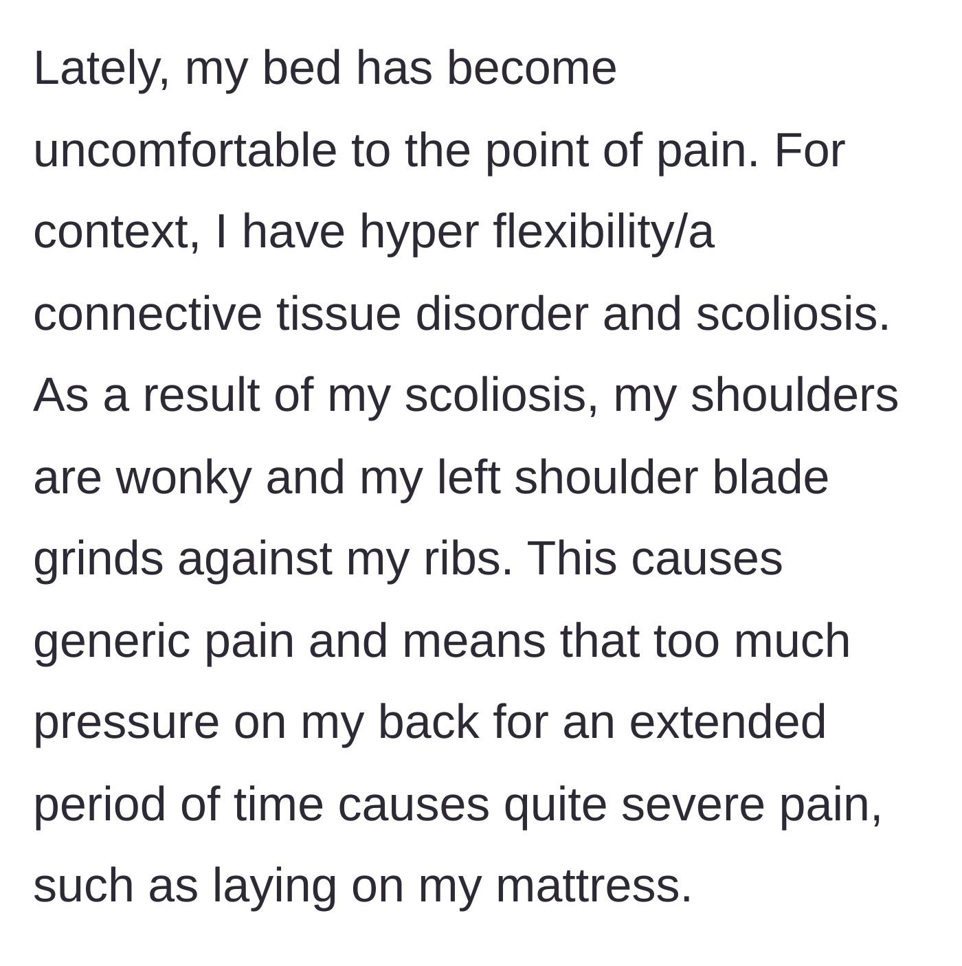 Story part 2 - The author explains her severe chronic pain, caused by a connective tissue disorder and scoliosis, which makes sleeping in her bed agonizing.