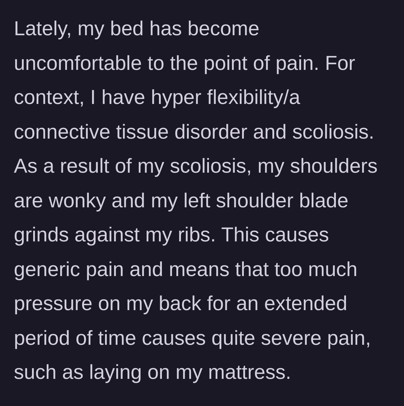 Story part 2 - The author explains her severe chronic pain, caused by a connective tissue disorder and scoliosis, which makes sleeping in her bed agonizing.