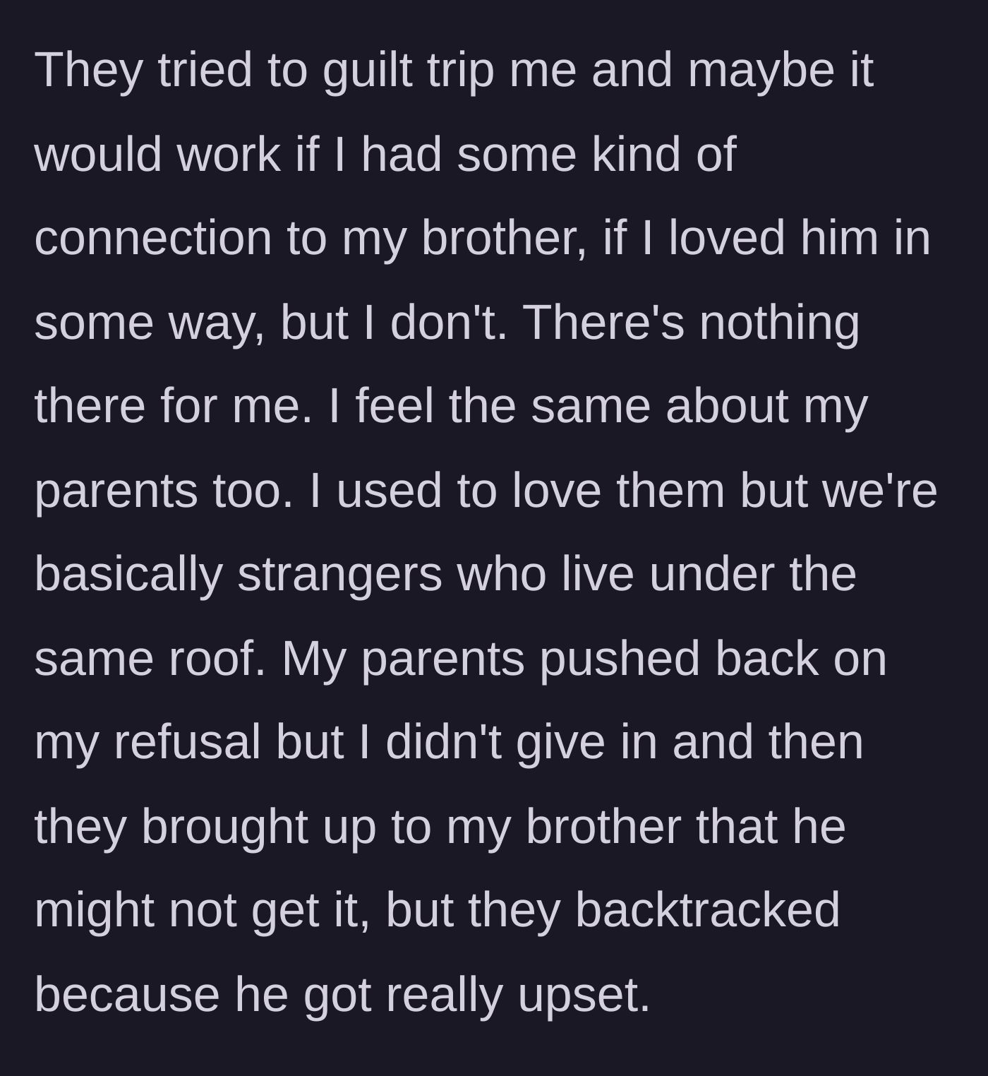 Story part 5 - The parents attempt a guilt trip, but the teen feels no connection, leading the parents to backtrack when the 8-year-old cries.
