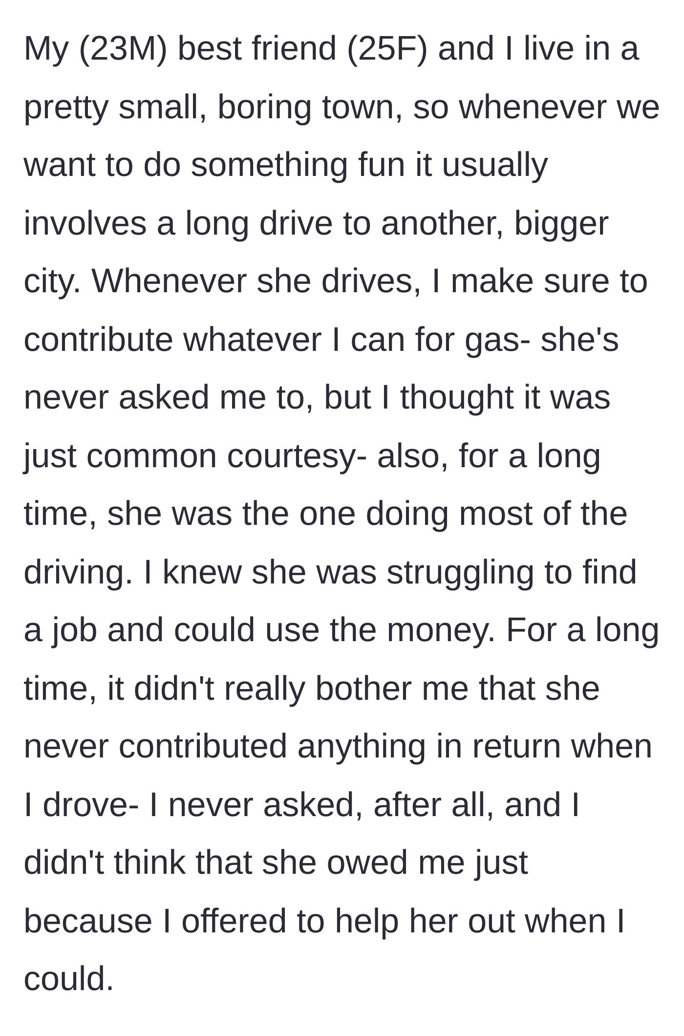 Story part 1 - The main character explains how he always voluntarily paid for gas when his friend struggled financially.