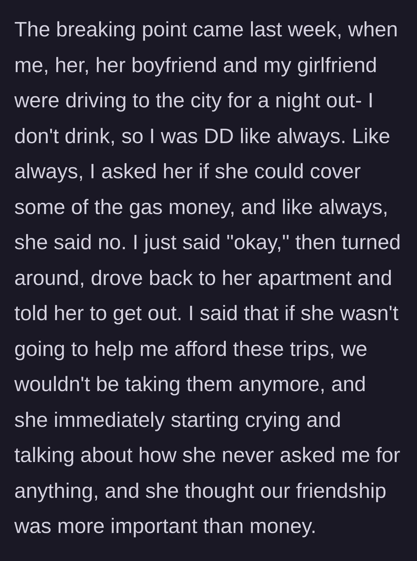 Story part 3 - The breaking point hits during a group car ride where he turns the car around, kicks her out at her apartment, and she starts crying.