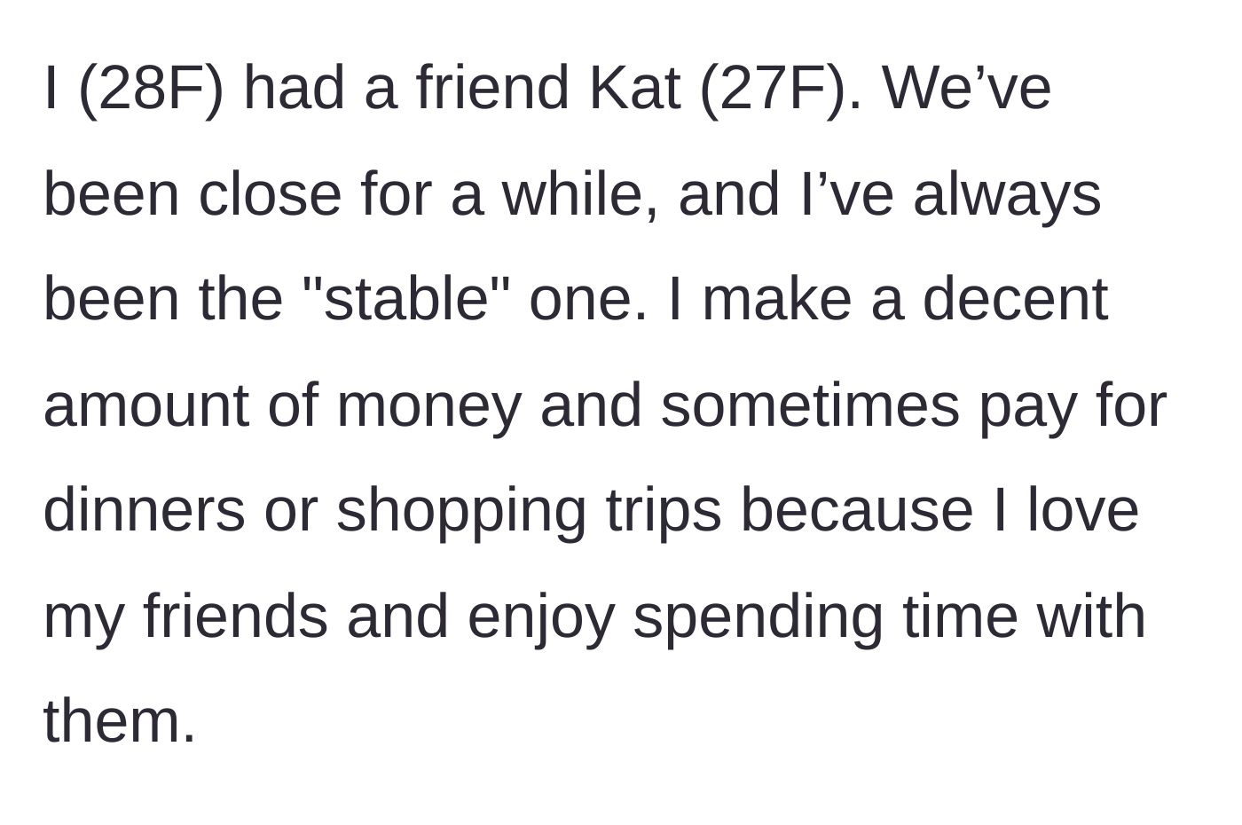 Story part 1 - Introduction of the generous friend and the comfortable freeloader dynamic.