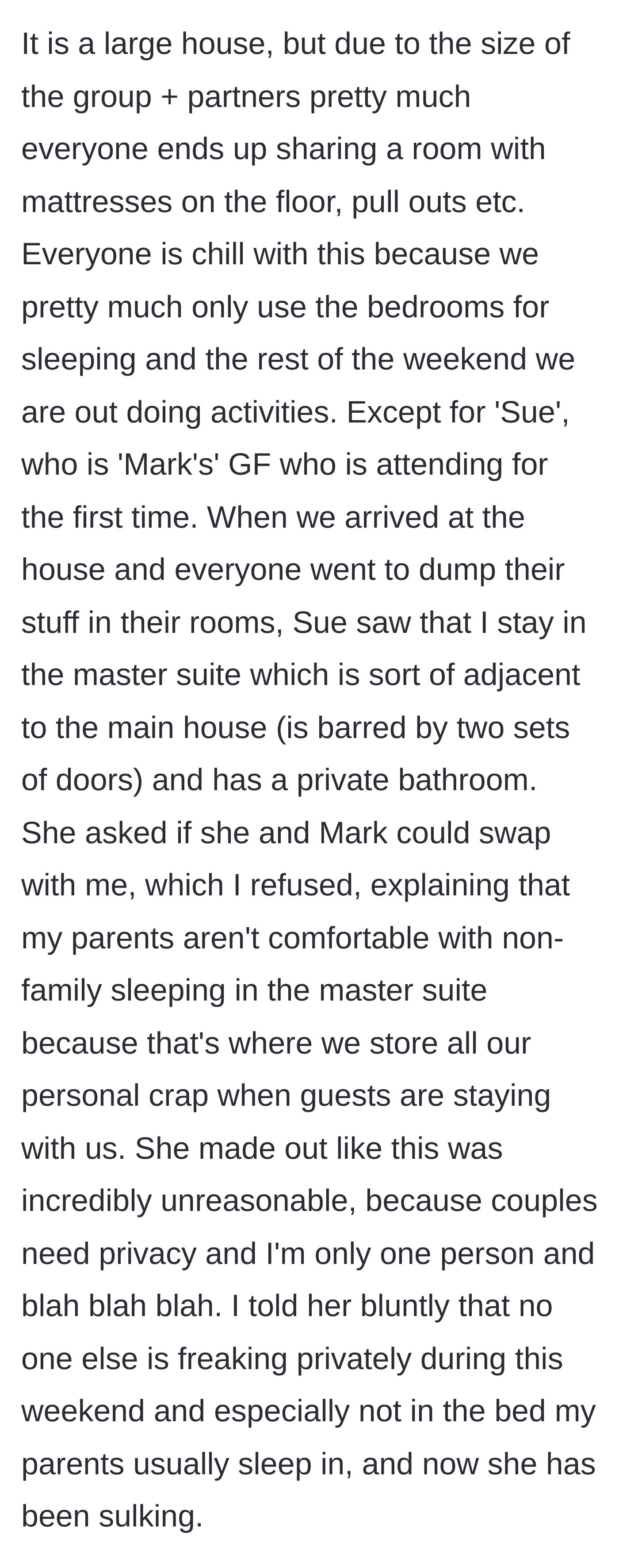 Story part 2 - The new girlfriend, Sue, demands the host give up the master suite for 'couple privacy,' and the host bluntly refuses, citing family rules.