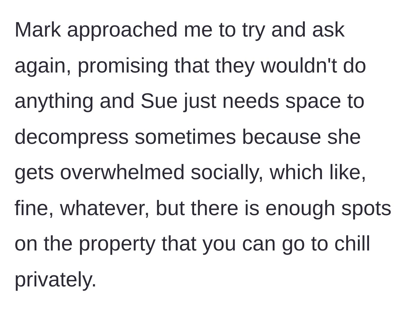Story part 3 - Mark attempts to negotiate on Sue's behalf, claiming she needs space to decompress, which the host dismisses as there is ample space elsewhere.