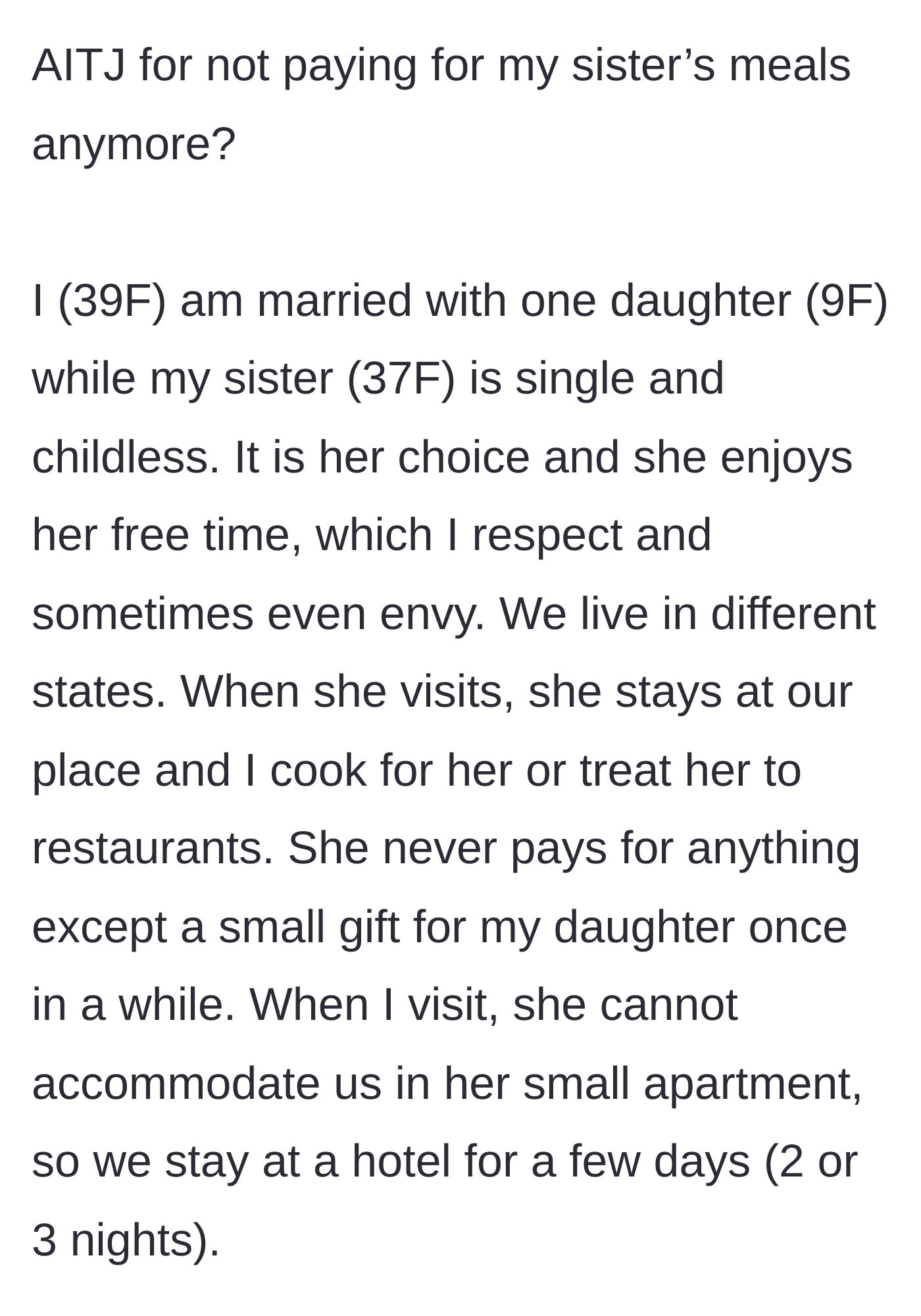 Story part 1 - A 39-year-old mother explains her long-standing dynamic of paying for her 37-year-old sister's meals during visits, while also having to pay for a hotel when visiting the sister.