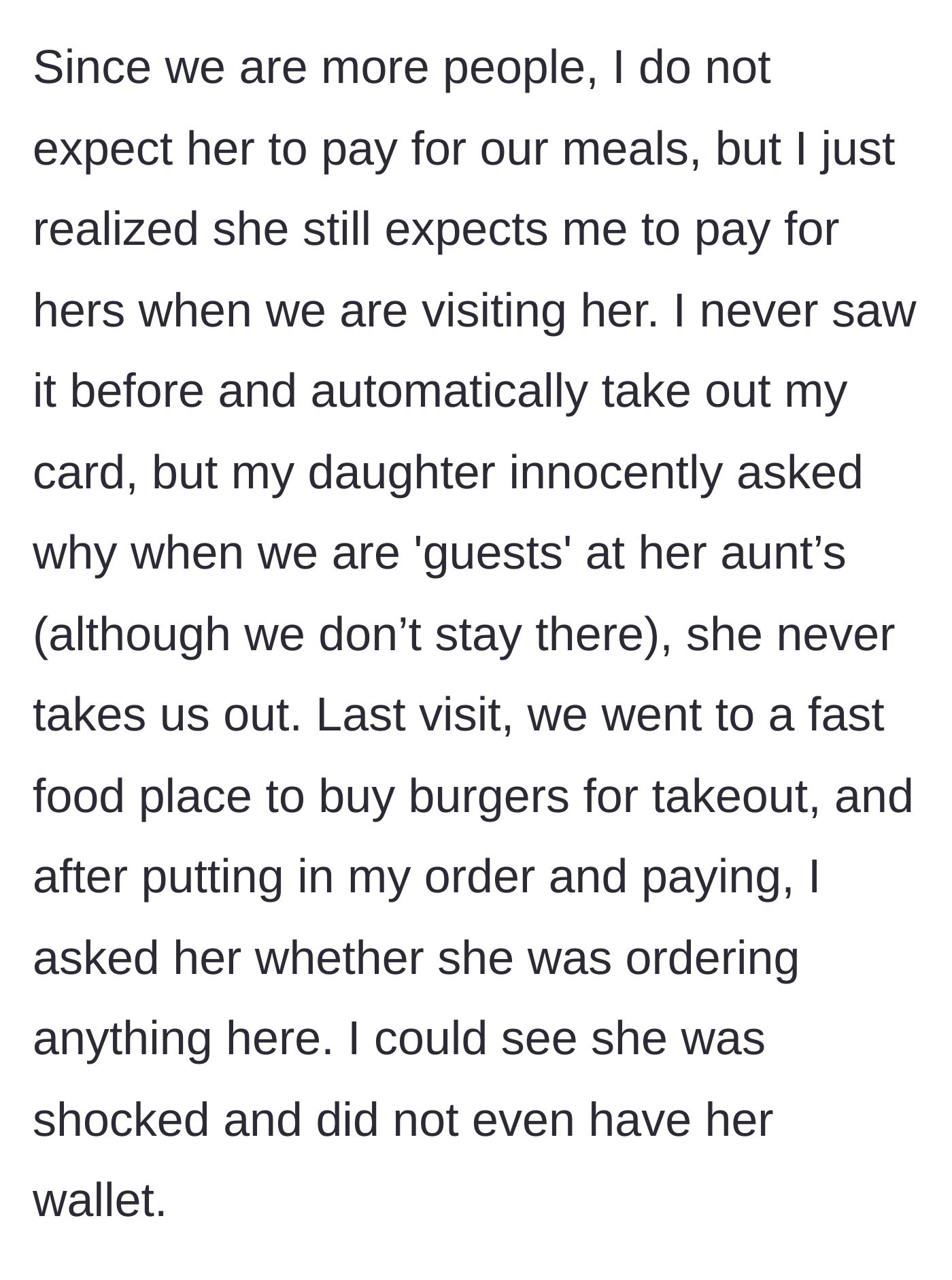 Story part 2 - The mother's 9-year-old daughter innocently points out the unfairness, prompting the mother to finally stop paying for her sister at a fast-food counter.