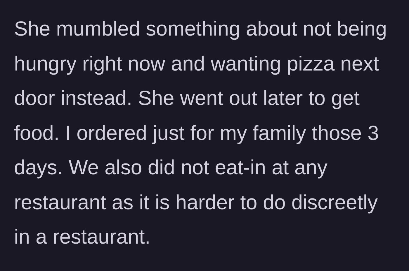 Story part 3 - The sister pretends not to be hungry at the counter, buys her own food separately later, and deliberately avoids eating with the family for the rest of the three-day trip.