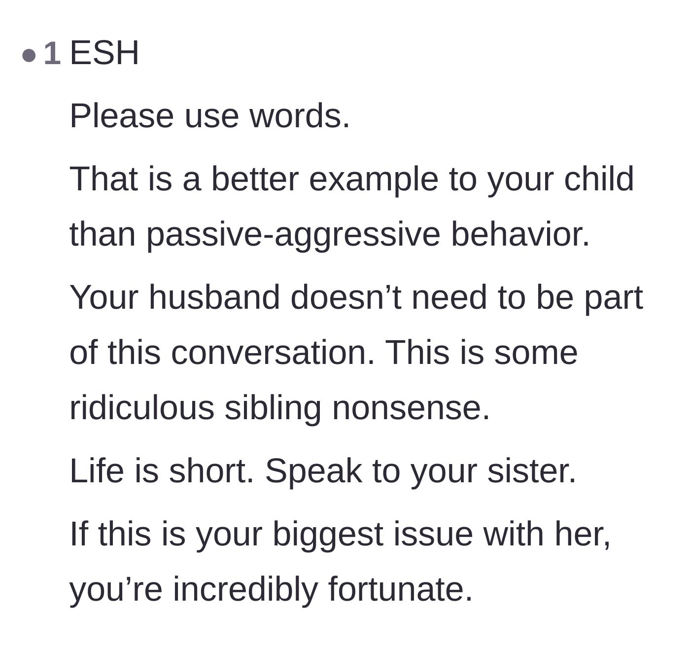 Comment thread 6 - Advice telling the mother to stop the passive-aggressive standoff, use her words, and keep her husband out of it.