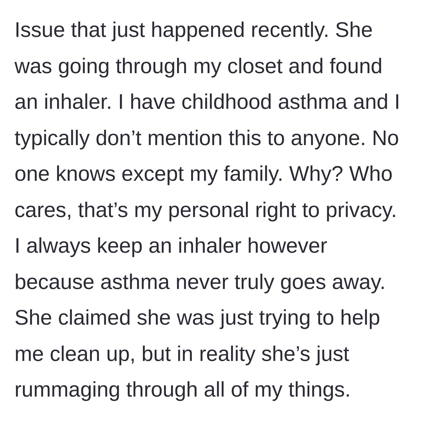 Story part 4 - Girlfriend digs through his closet, finds his hidden inhaler, and exposes his secret childhood asthma.