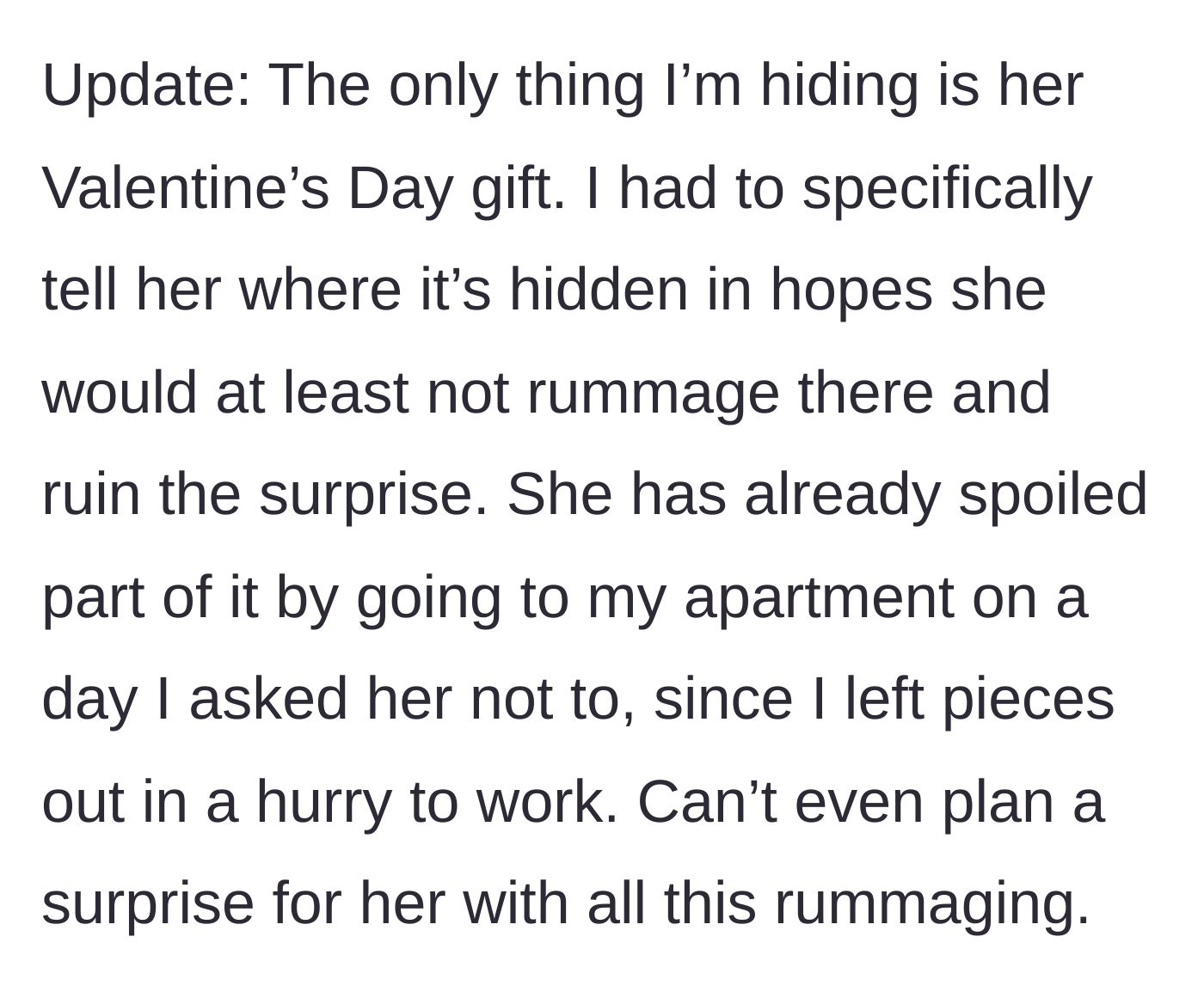 Story part 8 - Girlfriend completely ruins her own Valentine's Day surprise by going to his apartment against his explicit wishes.