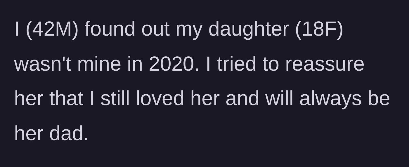 Story part 1 - A father discovers his daughter is not biologically his but vows to remain her dad.