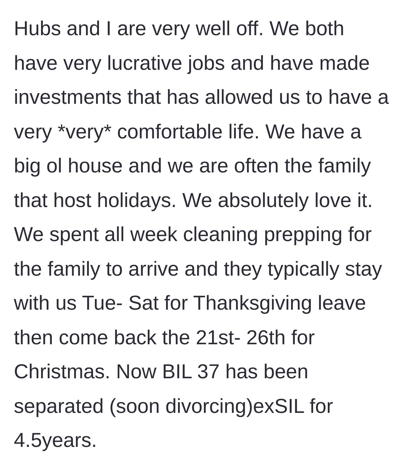 Story part 2 - The author explains they are wealthy, host massive 5-day holiday gatherings, and mentions her 37-year-old brother-in-law is separated from his wife.
