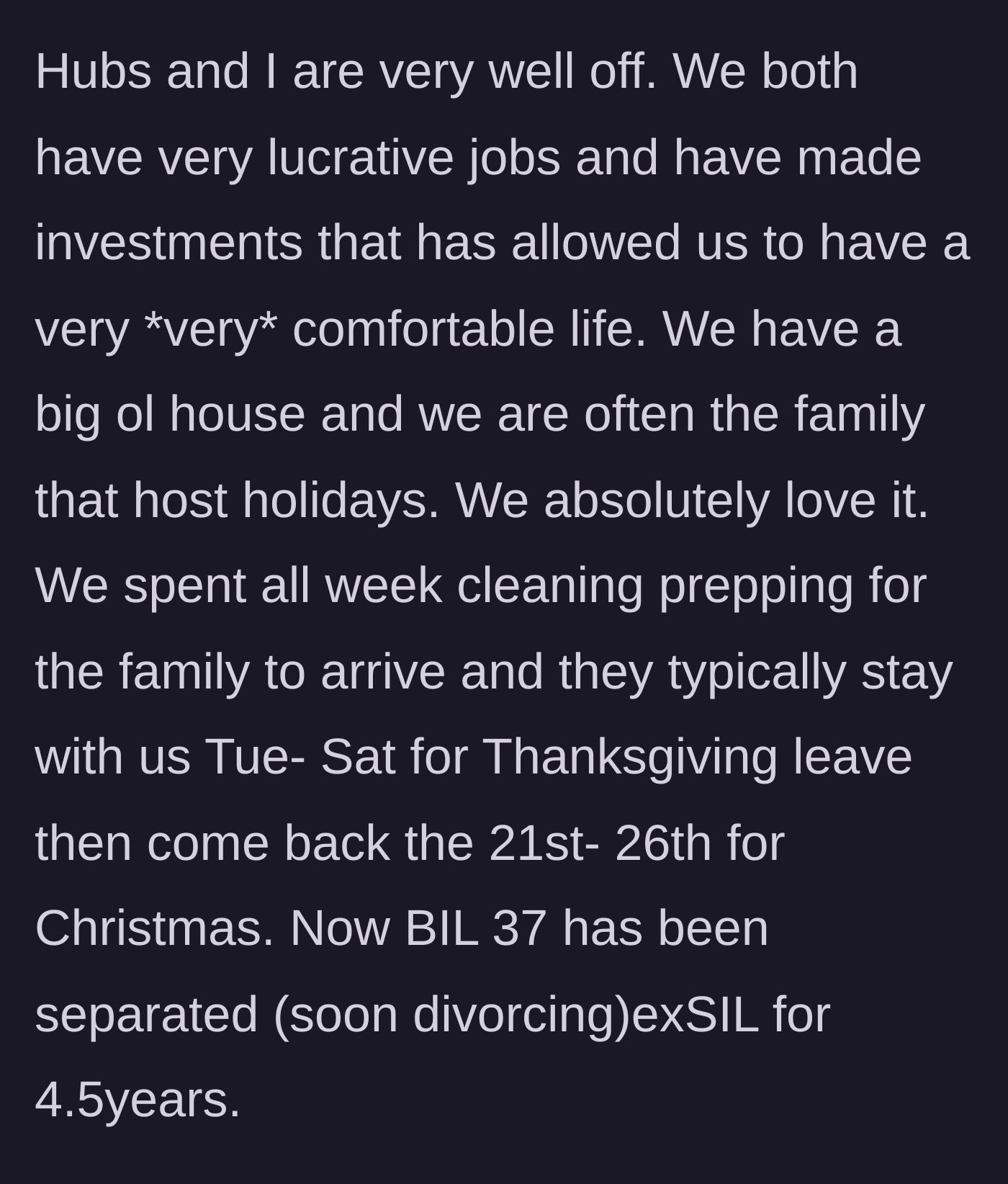 Story part 2 - The author explains they are wealthy, host massive 5-day holiday gatherings, and mentions her 37-year-old brother-in-law is separated from his wife.