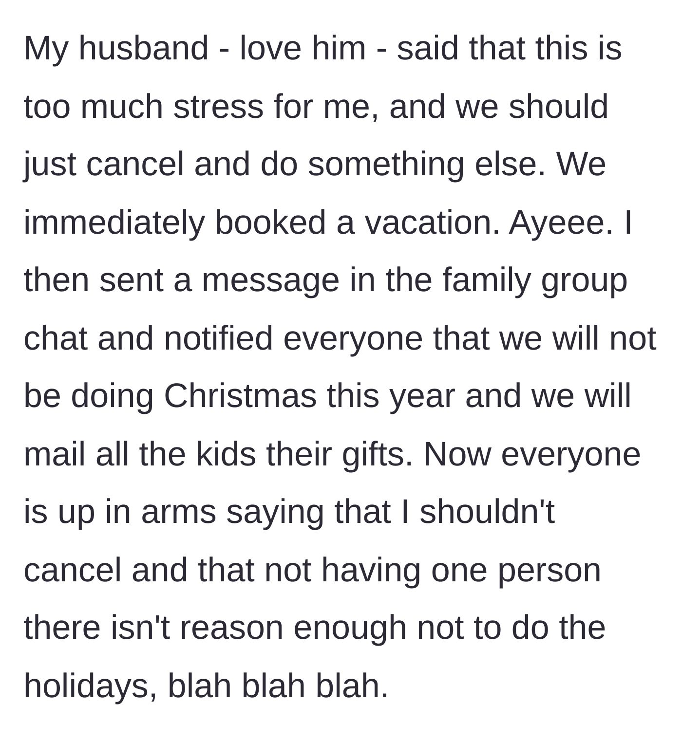 Story part 8 - The husband says it's too much stress, cancels Christmas, and books a vacation, causing family outrage.