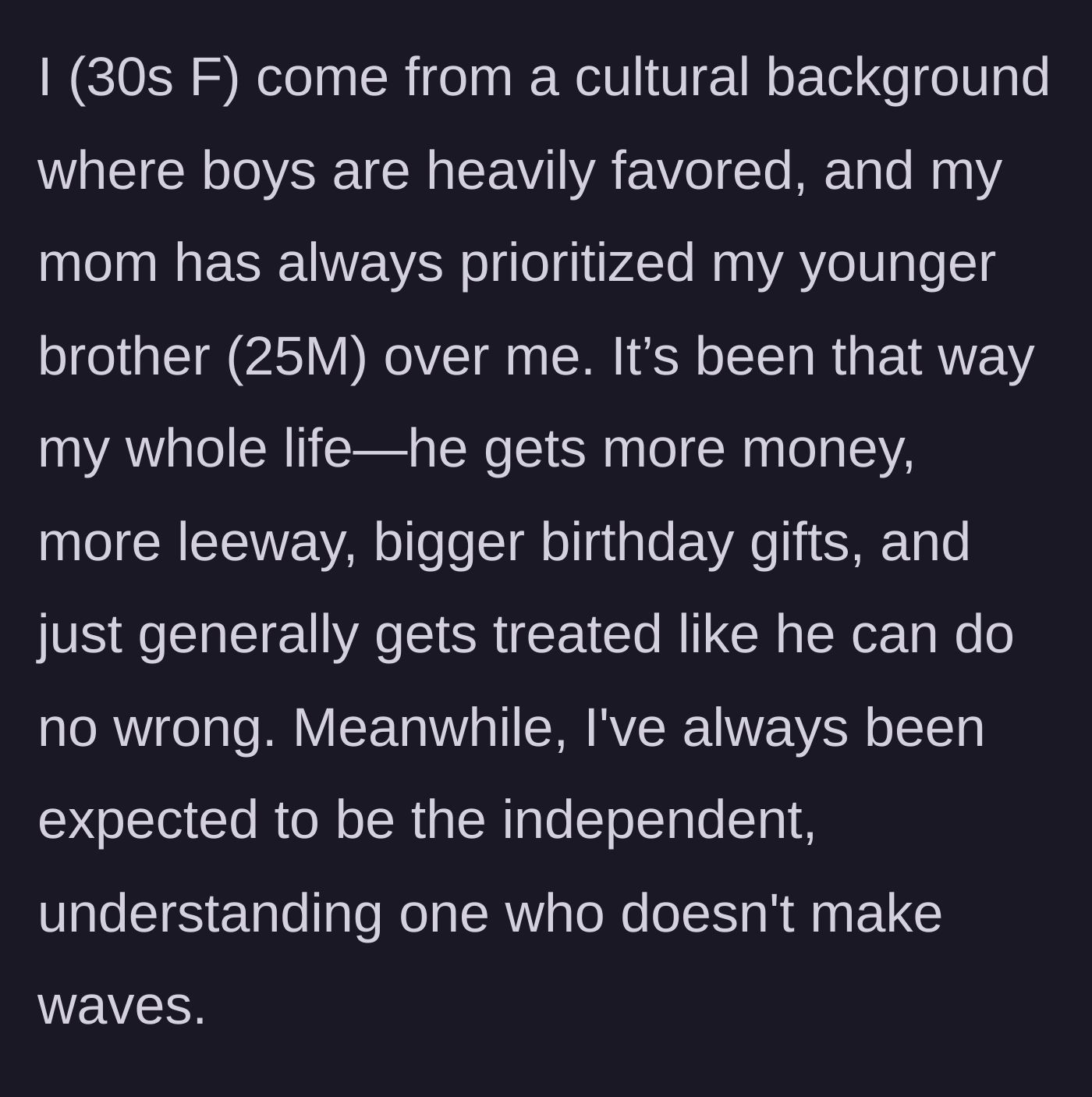 Story part 1 - Background on the mother's blatant favoritism toward the younger brother due to cultural misogyny.