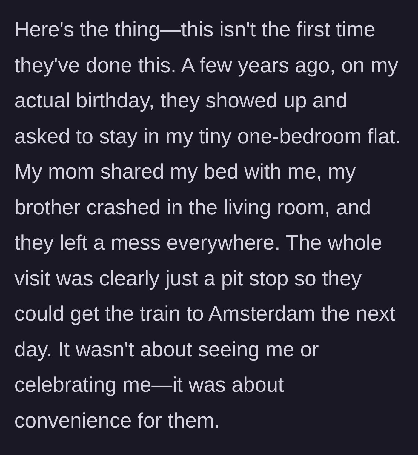 Story part 4 - Flashback to a previous visit where the mother and brother ruined the daughter's birthday by using her flat as a messy pit stop.
