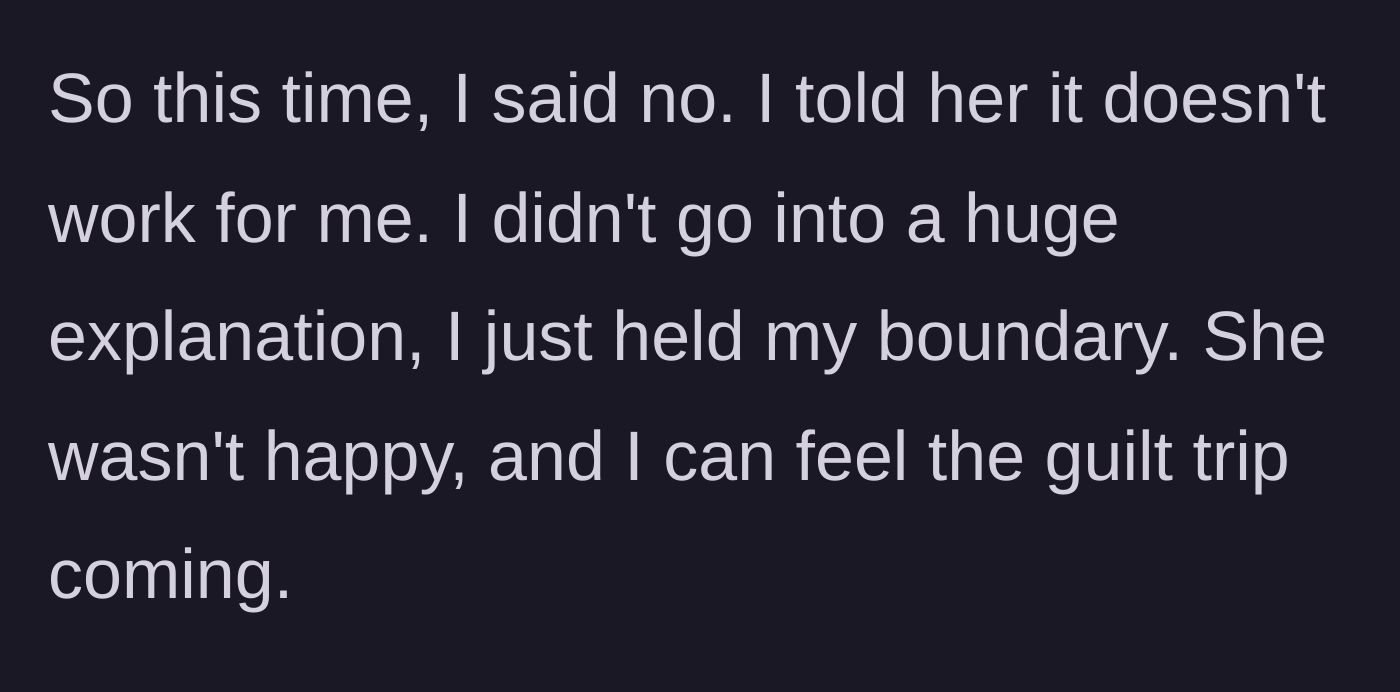 Story part 5 - The daughter definitively saying no and bracing for the incoming emotional manipulation.