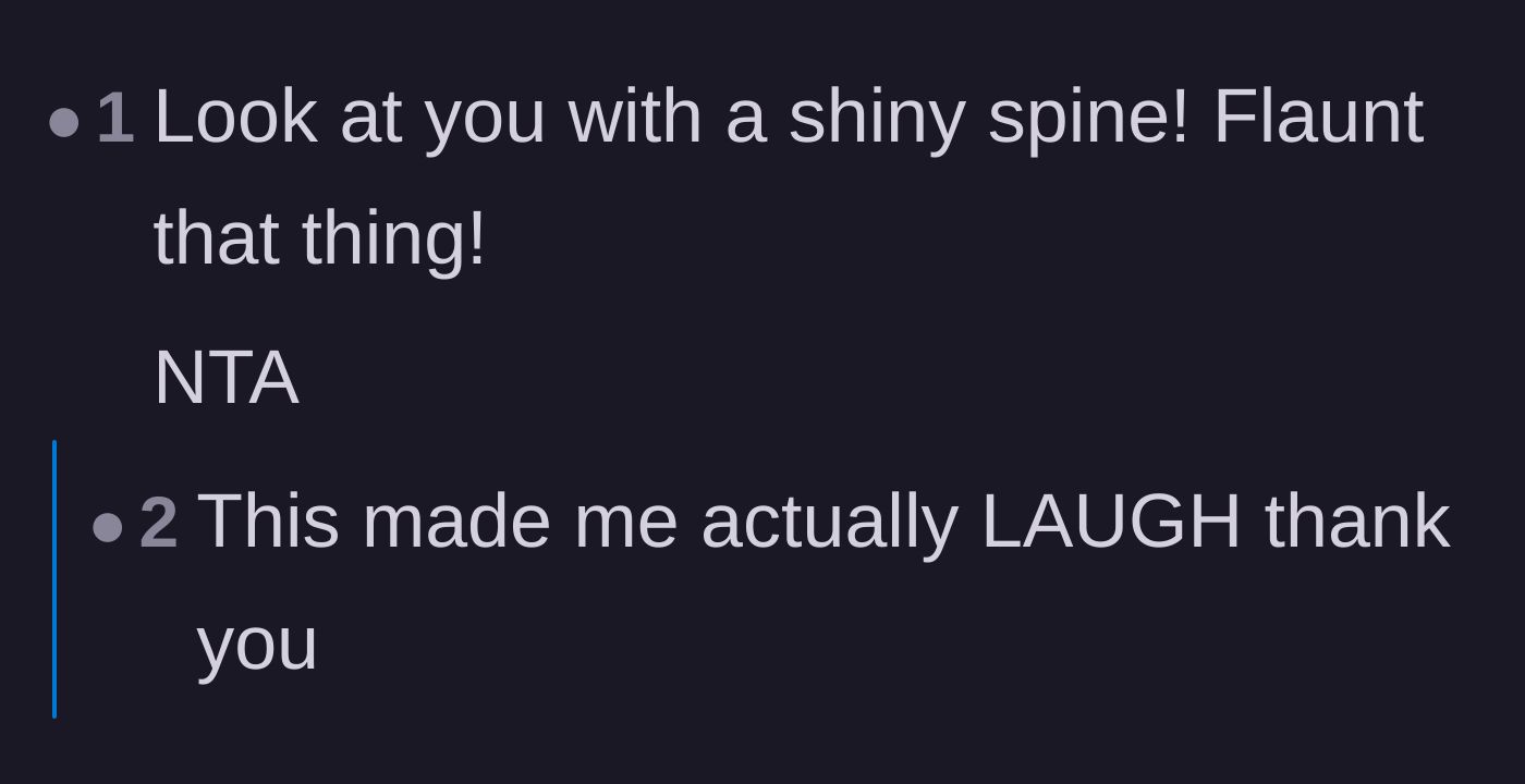 Comment thread 4 - A short, supportive comment complimenting the author's shiny spine.