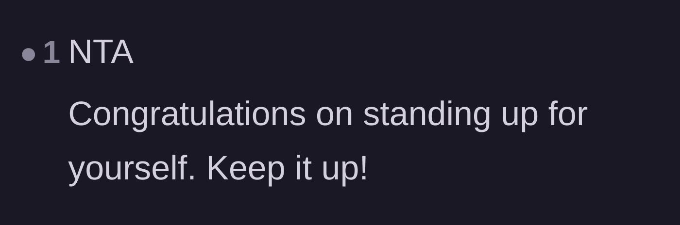 Comment thread 5 - A brief message of congratulations for standing up to the family's entitlement.