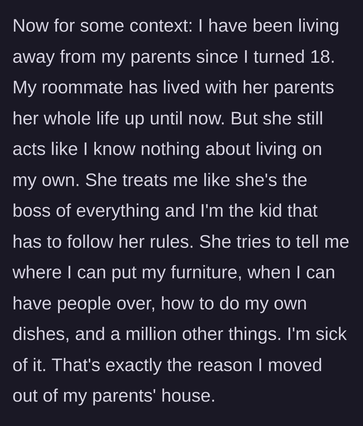 Story part 2 - The backstory of the older, sheltered roommate acting like a domestic dictator.