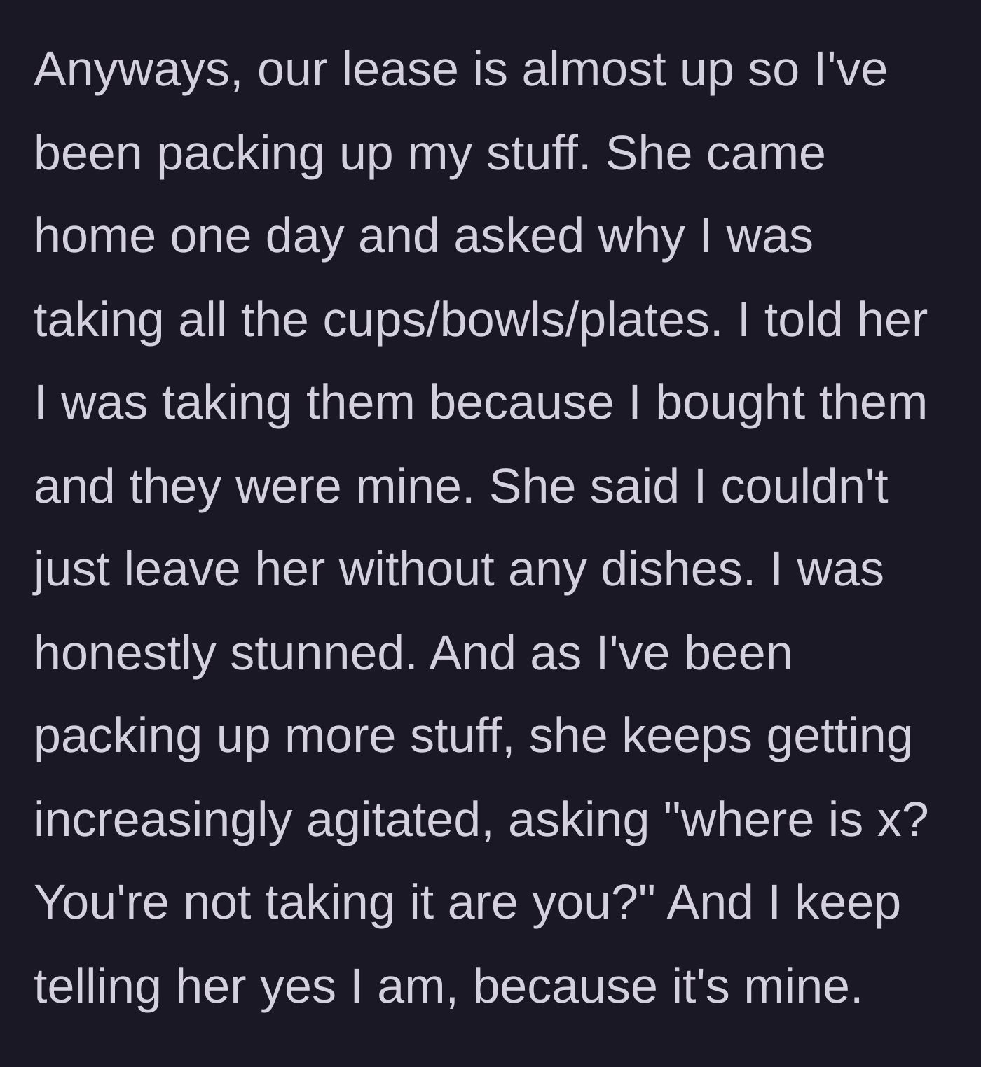 Story part 3 - The stunned confrontation over the packing of the kitchen dishes.