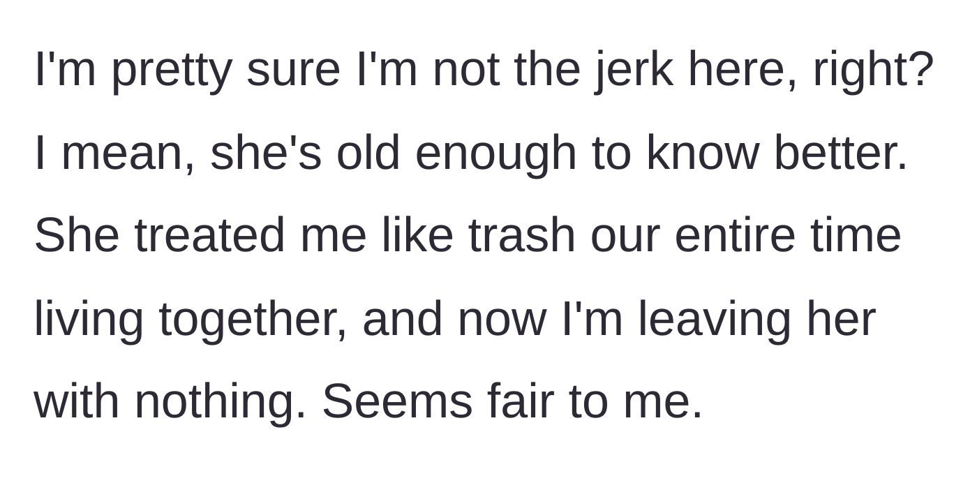 Story part 7 - The final reflection on whether leaving the roommate with nothing was a fair outcome.