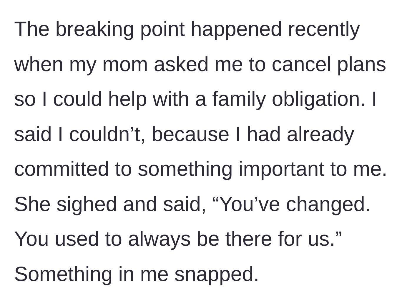 Story part 4 - The mother demanding she cancel plans for a family obligation and guilt-tripping her for changing.