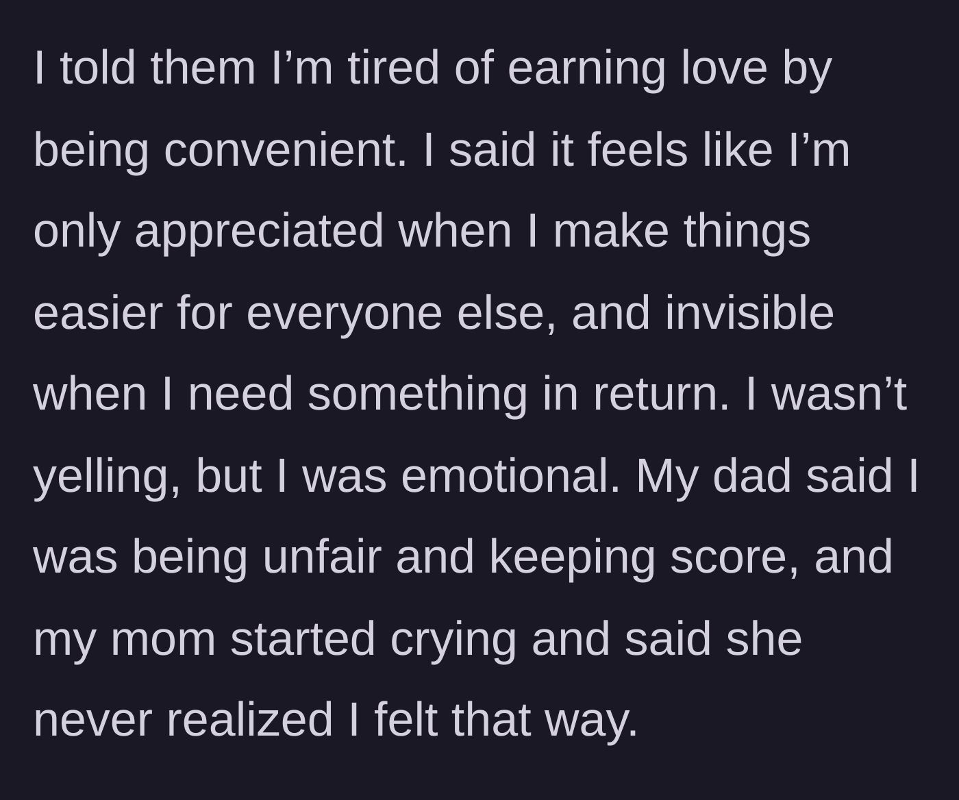 Story part 5 - The tearful confrontation where she tells her parents she's tired of earning love by being convenient.