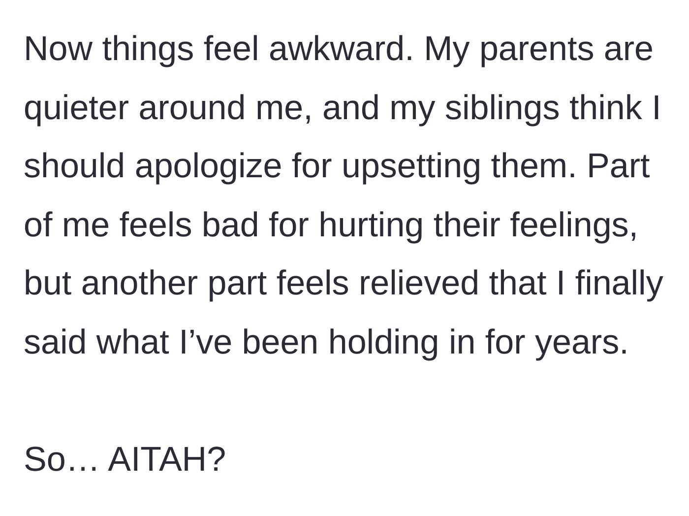 Story part 6 - The awkward aftermath with silent parents and siblings demanding an apology.